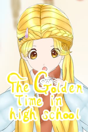 The Golden Time in high school