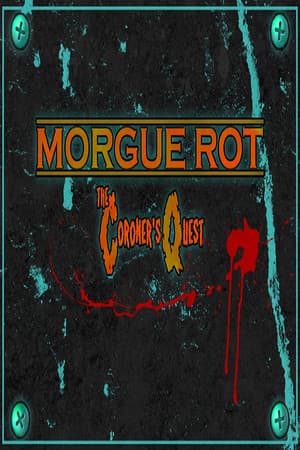 Morgue Rot : The Coroner's Quest
