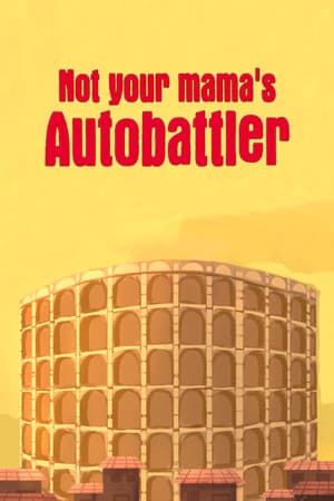 Not Your Mama's Autobattler