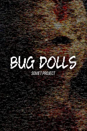 Bug Dolls: Soviet Project