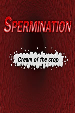 Spermination: Cream of the Crop