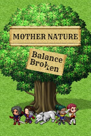 Mother Nature: Balance Broken