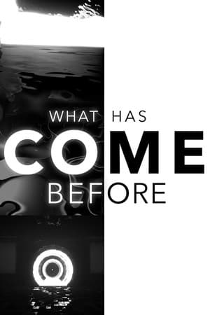 What Has Come Before