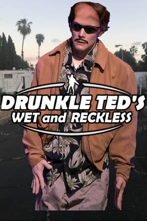 Drunkle Ted's Wet and Reckless