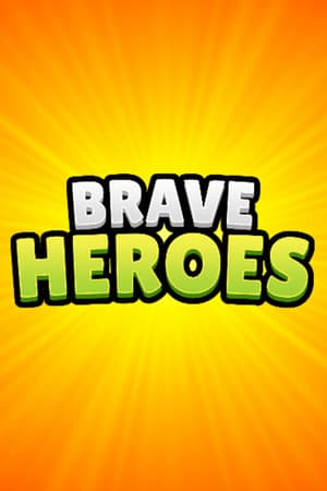 Brave Heroes