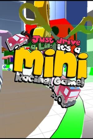 Just Drive a Lil: It's a Mini Racing Game!