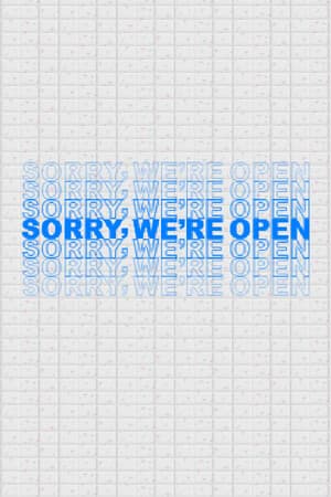 Sorry We're Open