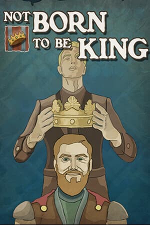 Not born to be King