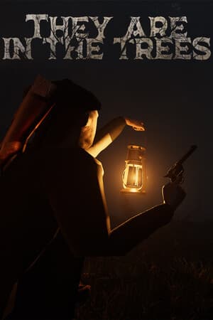 They are in the Trees