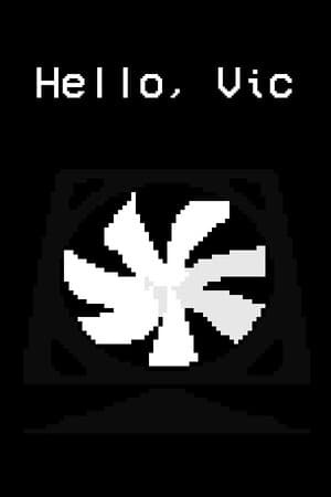 Hello, Vic