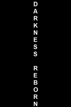 Darkness Reborn