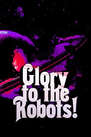Glory to the Robots!