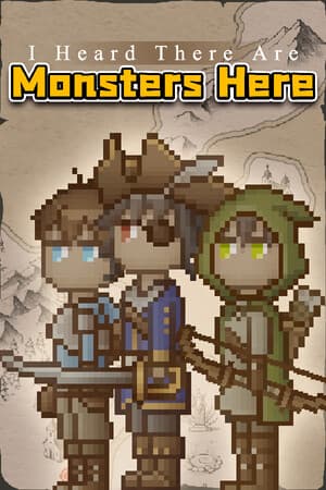 I Heard There Are Monsters Here