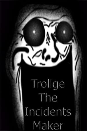 Trollge The Incidents Maker