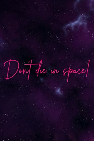 Don't die in space!