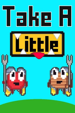 Take a Little