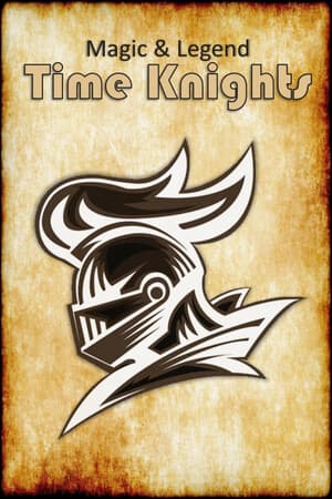 Magic and Legend - Time Knights
