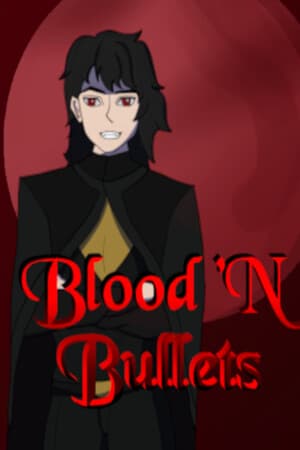 Blood 'N Bullets