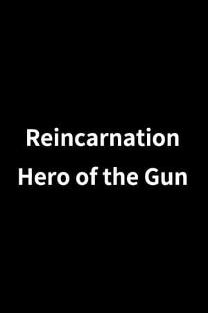 Reincarnation : Hero of the Gun