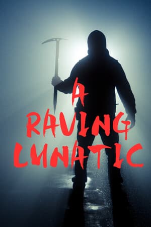 A Raving Lunatic