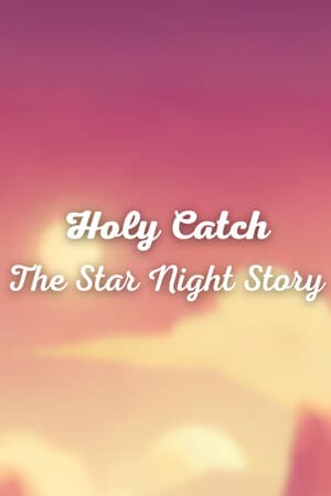 Holy Catch The Star Night Story