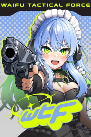 WTF - Waifu Tactical Force