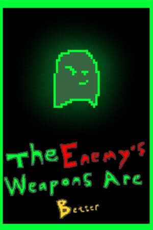 The enemy weapons are better