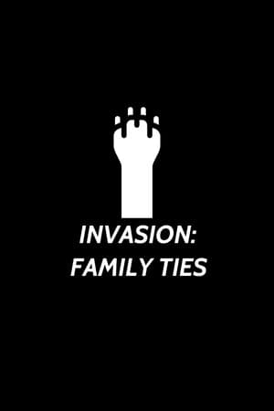Invasion: Family Ties