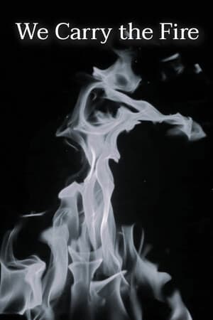 We Carry the Fire