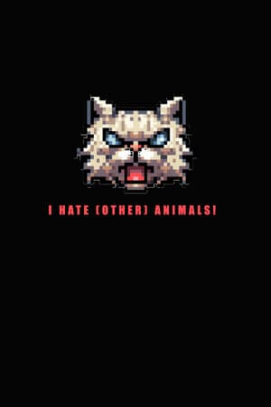 I HATE (other) Animals!