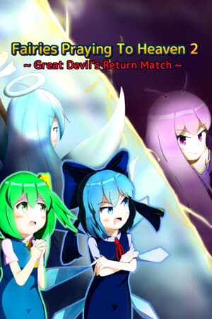 Fairies Praying To Heaven 2 ~ Great Devil's Return Match ~ 