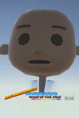 WACKY WONDERLAND WOLLOP: A 3D PLATFORMER FOR THE AGES GAME OF THE YEAR GREATEST GAME OF ALL TIME : THE GAME