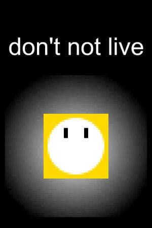don't not live