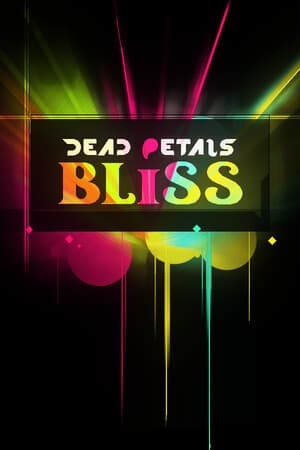 DEAD PETALS BLISS