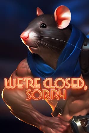 We're Closed Sorry