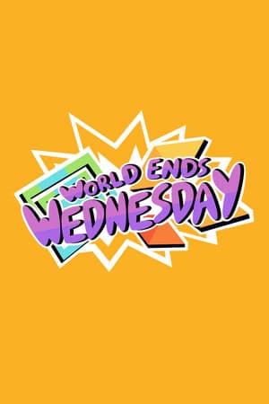WORLD ENDS WEDNESDAY