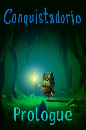 Conquistadorio: Prologue