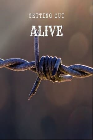 Getting Out Alive