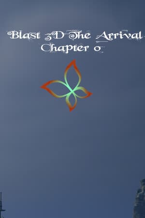 Blast 3D The Arrival ~ Chapter 0 ~
