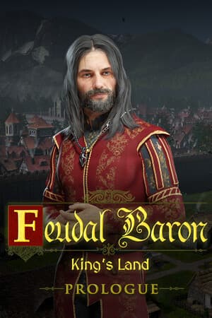 Feudal Baron: King's Land: Prologue
