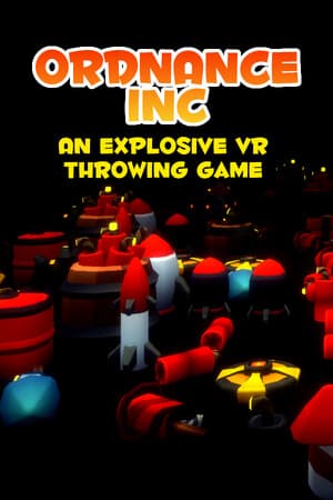 Ordnance Inc - An Explosive VR Throwing Game