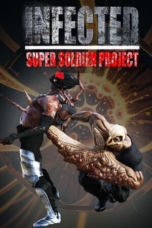 INFECTED - Super Soldier Project