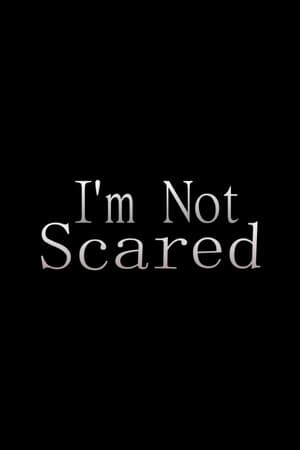 I'm Not Scared