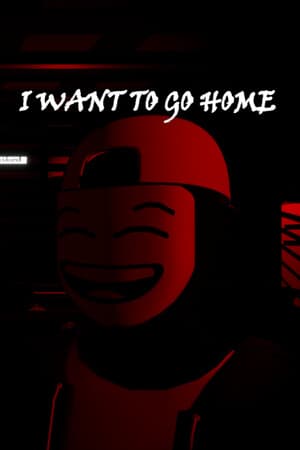 I Want To Go Home