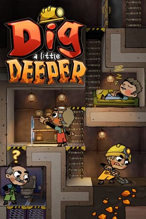 Dig a Little Deeper