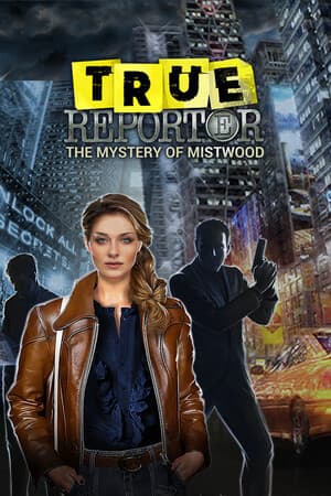 True Reporter. Mystery of Mistwood