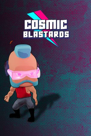 Cosmic Blastards