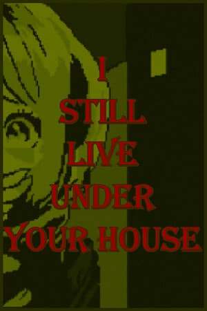 I Live Under Your House (Renovation)