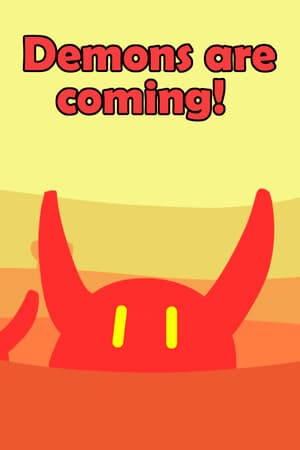 Demons are coming!