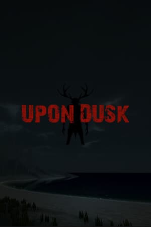 Upon Dusk